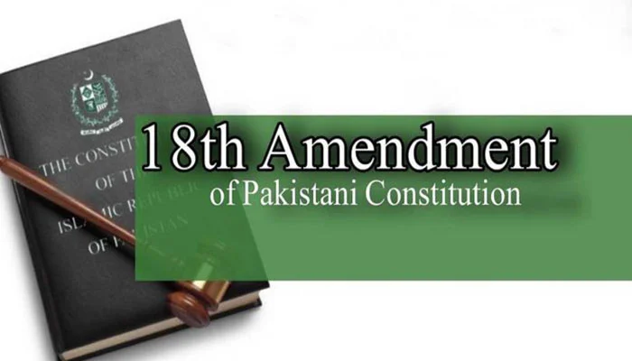 Pakistan's 18th Constitutional Amendment: A Beacon Of Decentralization ...